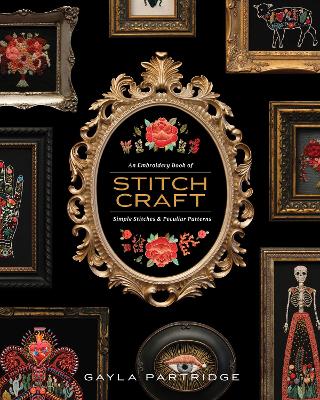 Stitchcraft: An Embroidery Book of Simple Stitches and Peculiar Patterns book