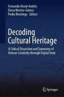 Decoding Cultural Heritage: A Critical Dissection and Taxonomy of Human Creativity through Digital Tools book