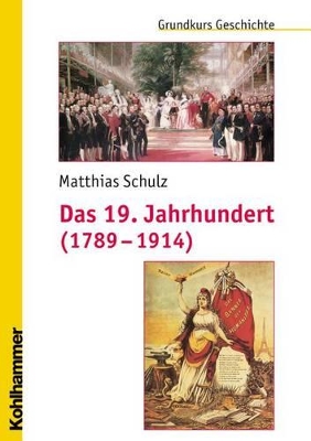 Das 19. Jahrhundert (1789-1914): Unter Mitarbeit Von Michael Erbe Und Nicola Brauch book