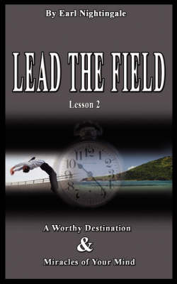 Lead the Field by Earl Nightingale - Lesson 2 by Earl Nightingale