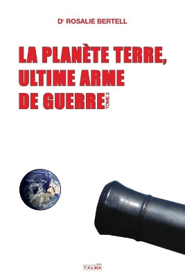 La Planète Terre, ultime arme de guerre - T. 2 book