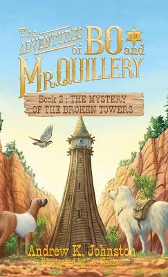 The Adventures of Bo and Mr. Quillery: Book 2: The Mystery of the Broken Towers book
