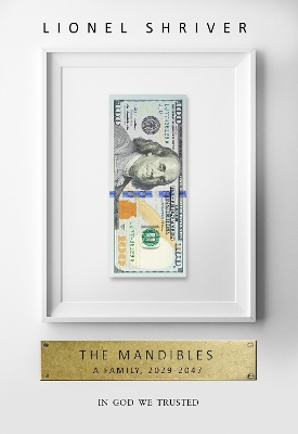 The Mandibles: A Family, 2029-2047 by Lionel Shriver