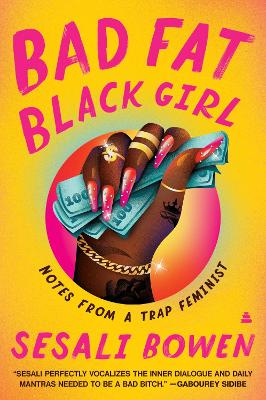Bad Fat Black Girl: Notes from a Trap Feminist book