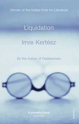 Liquidation by Imre Kertesz