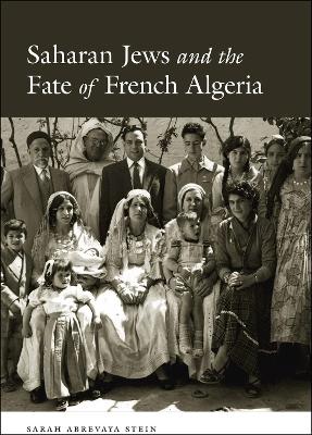 Saharan Jews and the Fate of French Algeria book