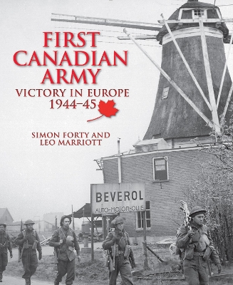 First Canadian Army: Victory in Europe 1944-45 book