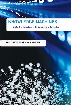 Knowledge Machines by Eric T. Meyer