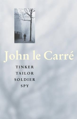 Tinker Tailor Soldier Spy by John Le Carré