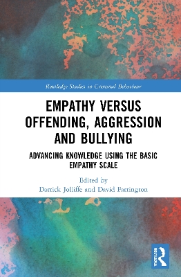 Empathy versus Offending, Aggression and Bullying: Advancing Knowledge using the Basic Empathy Scale book