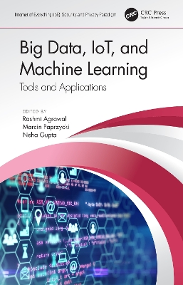 Big Data, IoT, and Machine Learning: Tools and Applications book