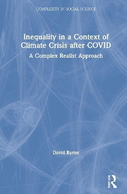 Inequality in a Context of Climate Crisis after COVID: A Complex Realist Approach book