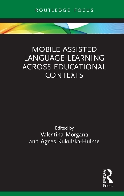 Mobile Assisted Language Learning Across Educational Contexts by Valentina Morgana
