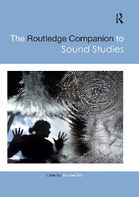 The Routledge Companion to Sound Studies book