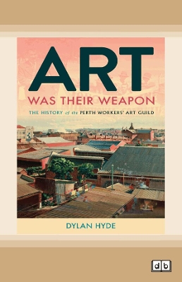 Art Was Their Weapon by Dylan Hyde