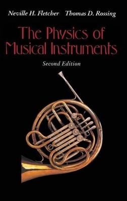 The Physics of Musical Instruments by Neville H. Fletcher