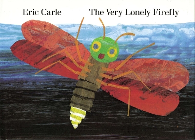 Very Lonely Firefly by Eric Carle