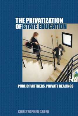 The Privatization of State Education by Chris Green
