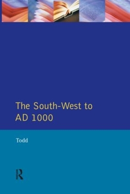 The South West to 1000 AD by Malcolm Todd