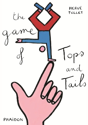 The Game of Tops and Tails by Herve Tullet
