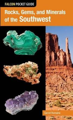 Rocks, Gems, and Minerals of the Southwest by Garret Romaine
