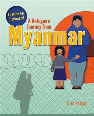 A Refugee's Journey from Myanmar by Rodger Ellen