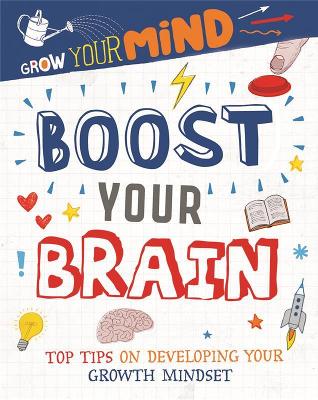 Boost Your Brain: Top Tips on Developing Your Growth Mindset book