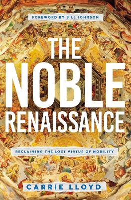 The Noble Renaissance: Reclaiming the Lost Virtue of Nobility book