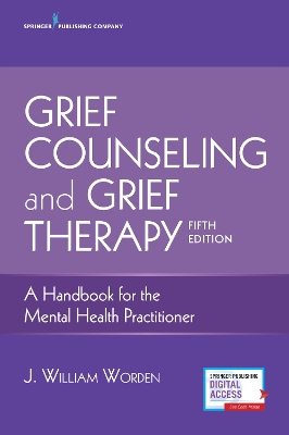 Grief Counseling and Grief Therapy by J. William Worden