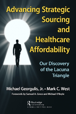 Advancing Strategic Sourcing and Healthcare Affordability: Our Discovery of the Lacuna Triangle book