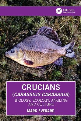 Crucians (Carassius carassius): Biology, Ecology, Angling and Culture book
