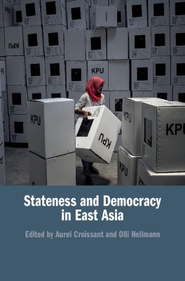 Stateness and Democracy in East Asia by Aurel Croissant