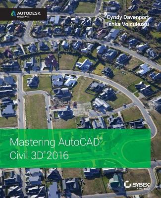 Mastering AutoCAD Civil 3D 2016: Autodesk Official Press book