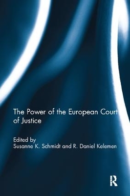 The Power of the European Court of Justice by Susanne K. Schmidt