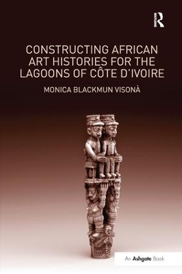 Constructing African Art Histories for the Lagoons of Côte d'Ivoire book