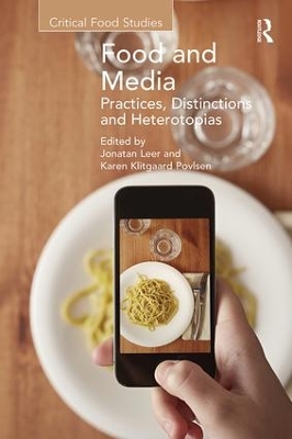 Food and Media: Practices, Distinctions and Heterotopias book