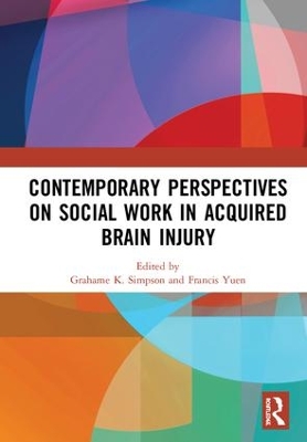 Contemporary Perspectives on Social Work in Acquired Brain Injury by Grahame K. Simpson