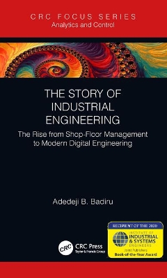 The Story of Industrial Engineering: The Rise from Shop-Floor Management to Modern Digital Engineering book