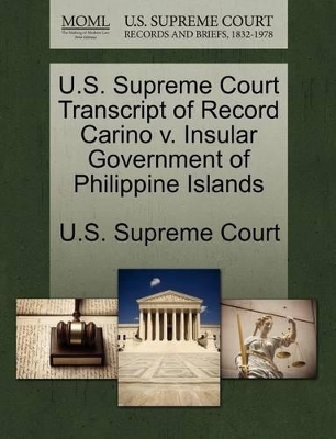 U.S. Supreme Court Transcript of Record Carino V. Insular Government of Philippine Islands book