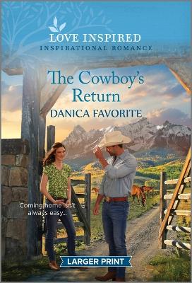 The Cowboy's Return: An Uplifting Inspirational Romance by Danica Favorite