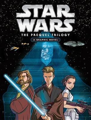 Star Wars: Prequel Trilogy Graphic Novel book