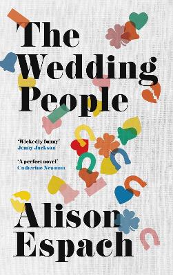 The Wedding People: The hilarious and moving Read With Jenna book club pick by Alison Espach