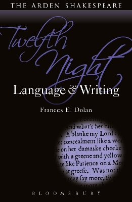 Twelfth Night: Language and Writing by Frances E. Dolan