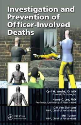 Investigation and Prevention of Officer-Involved Deaths by Cyril H. Wecht