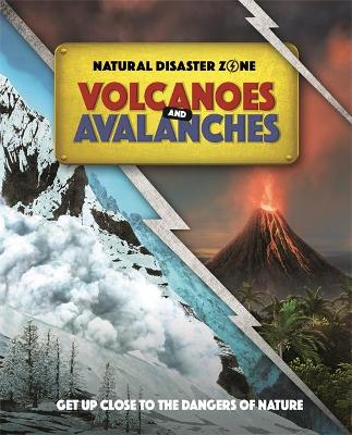 Natural Disaster Zone: Volcanoes and Avalanches book