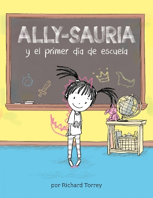 Ally-sauria y el primer día de escuela (Spanish Edition) book