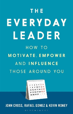 The Everyday Leader: How to Motivate, Empower and Influence Those Around You book