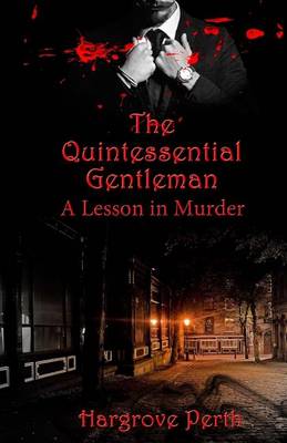 The Quintessential Gentleman: a Lesson in Murder book