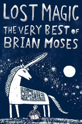 Lost Magic: The Very Best of Brian Moses book