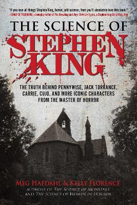 The Science of Stephen King: The Truth Behind Pennywise, Jack Torrance, Carrie, Cujo, and More Iconic Characters from the Master of Horror book